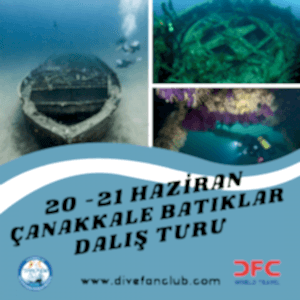 20-21 HAZİRAN ÇANAKKALE BATIK DALIŞLARI