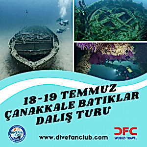 18-19 TEMMUZ ÇANAKKALE BATIK DALIŞLARI